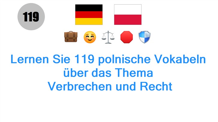 Lernen Sie 119 polnische Vokabeln über das Thema: Verbrechen und Recht